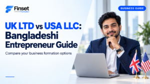 UK LTD vs USA LLC: Bangladeshi Entrepreneur Guide